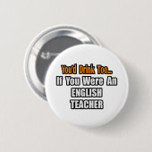 Du trinkst auch... Englischlehrerin Button (Vorne & Hinten)