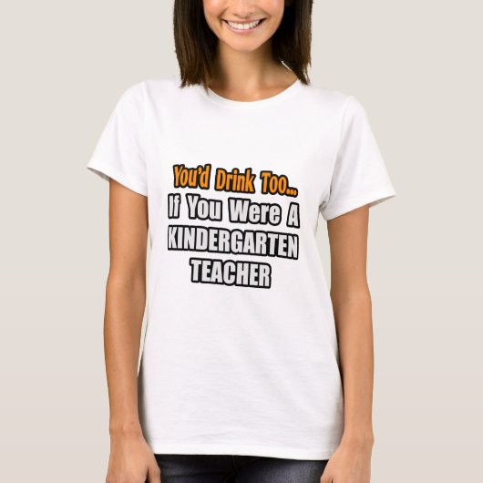 Du trinkst auch... Kindergartenlehrer T-Shirt (Vorderseite)