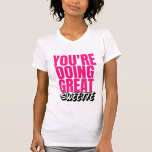 Du tust großen Schatz! T-Shirt