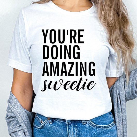 Du tust Phantastisch süß T-Shirt