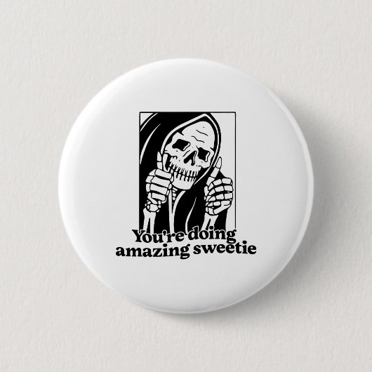 Du tust Phantastisch Sweetie1 Button (Vorderseite)