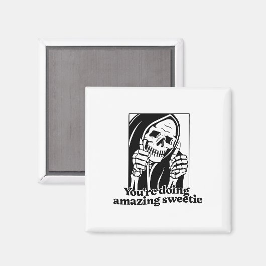 Du tust Phantastisch Sweetie1 Magnet (Vorderseite/Rückseite)