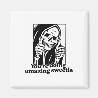 Du tust Phantastisch Sweetie1 Magnet