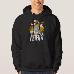 Du und der Mitkommen feiern Sayings slogan Hoodie