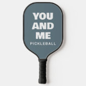 Du und ich sind ein tolles Sprichwort, blau weiß Pickleball Schläger (Rückseite)