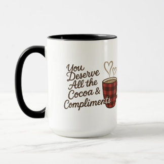 Du verdienst all den Kakao & Komplimente Custom Tasse