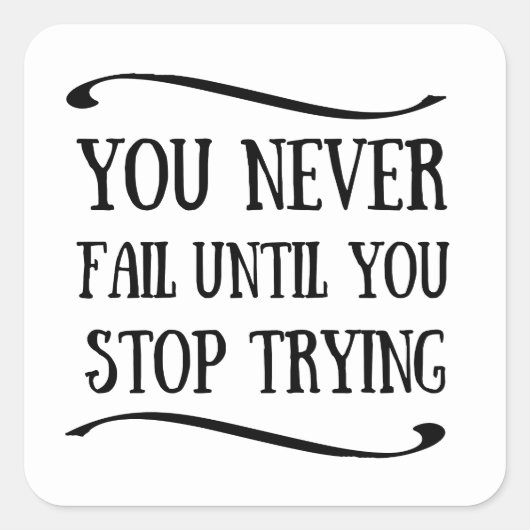 Du versage nie, bis du aufhörst, motivierend zu ve quadratischer aufkleber (Vorderseite)