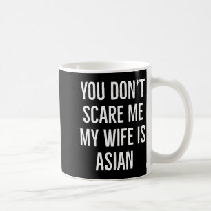 Du verstehst nicht, meine Frau ist asiatisch, lust Kaffeetasse