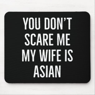 Du verstehst nicht, meine Frau ist asiatisch lusti Mousepad