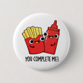 Du vervollständigst mich Funny Fries Ketchup Puff Button (Vorderseite)