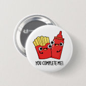 Du vervollständigst mich Funny Fries Ketchup Puff Button (Vorne & Hinten)