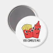Du vervollständigst mich Funny Fries Ketchup Puff Magnet (Vorderseite/Rückseite)