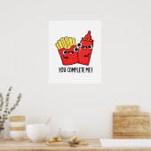 Du vervollständigst mich Funny Fries Ketchup Puff Poster (Küche)