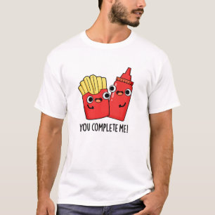 Du vervollständigst mich Funny Fries Ketchup Puff T-Shirt