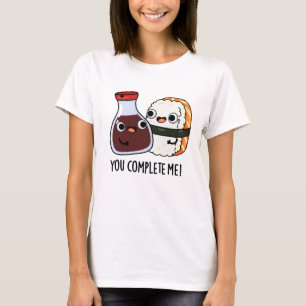 Du vervollständigst mich Funny Sushi Soy Sauce Puf T-Shirt