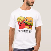 Du vervollständigst mich lustige Burger Fries Puff T-Shirt (Vorderseite)