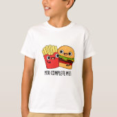 Du vervollständigst mich lustige Burger Fries Puff T-Shirt (Vorderseite)