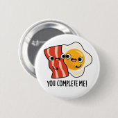 Du vervollständigst mir einen lustigen Bacon Egg P Button (Vorne & Hinten)