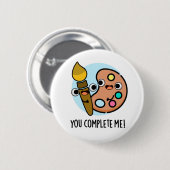 Du vervollständigst mir einen lustigen Künstlerpuf Button (Vorne & Hinten)