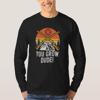 Du wächst Mann Pilz Humor Pilzzüchter T-Shirt