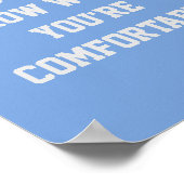 DU WACHST NICHT, WENN DU KOMFORTABEL BIST POSTER (Ecke)