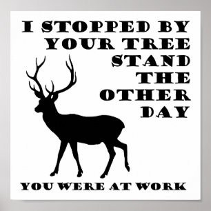 Du Warst Bei Der Arbeit Lustiger Jagdposter Poster