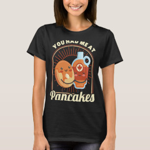 Du warst bei Pancakes Pancake Food Breakfast. T-Shirt
