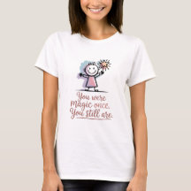 Du warst einmal Magie T-Shirt für Frauen | Cute