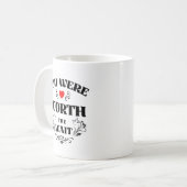 Du Warst Es Wert Zu Warten Kaffeetasse (Vorderseite Links)