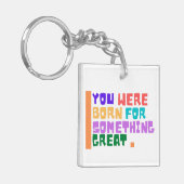 Du warst geboren für etwas Großartiges Schlüsselanhänger (Vorderseite links)