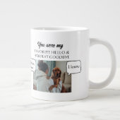 Du warst mein Lieblings-Hallo und kaum ein Abschie Jumbo-Tasse (Rechts)