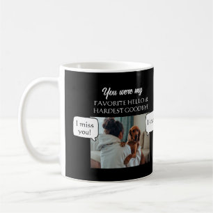 Du warst mein Lieblings-Hallo und kaum ein Abschie Kaffeetasse