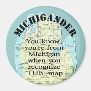 Du weißt, dass du aus Michigan bist, wenn du Magnet