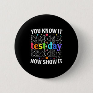 Du weißt es jetzt, zeige es lustiger Testtag-Motiv Button