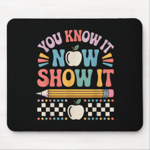 Du weißt es jetzt zeige es Motivations-Test-Tag-Sh Mousepad