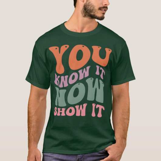 Du weißt es, zeig es, Junge T-Shirt (Vorderseite)