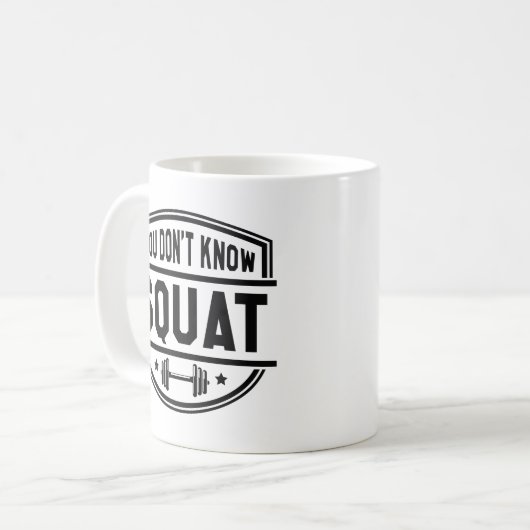 Du weißt nicht Squat Kaffeetasse (Vorderseite Links)