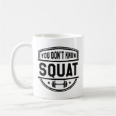 Du weißt nicht Squat Kaffeetasse (Links)