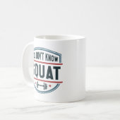 Du weißt nicht Squat Kaffeetasse (Vorderseite Links)