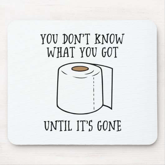 Du weißt nicht, was du Got, bis es vorbei ist. Mousepad (Vorne)