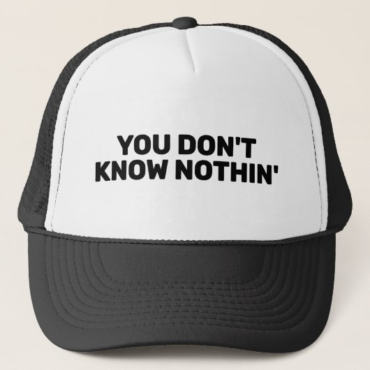 Du weißt nichts™ Trucker-Mütze Truckerkappe (Vorderseite)