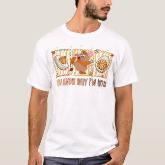 Du weißt, warum ich hier bin, lustige Erntedankmau T-Shirt