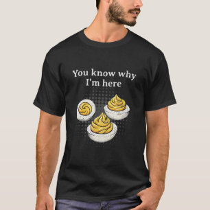 Du weißt warum ich hier bin Teufelsei Retro Lustig T-Shirt