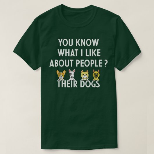 Du weißt, was ich an Leuten mag, deren Hunde lusti T-Shirt (Design vorne)