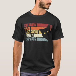 Du weißt, was ich an Leuten mag, deren Katzen lust T-Shirt