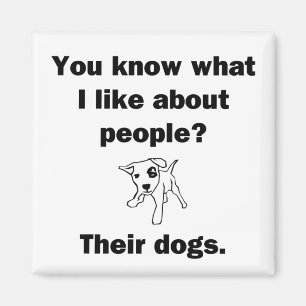 Du weißt, was ich an Menschen mag? Magnet