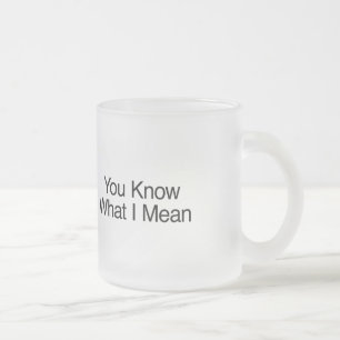 Du weißt, was ich Gemein habe Mattglastasse