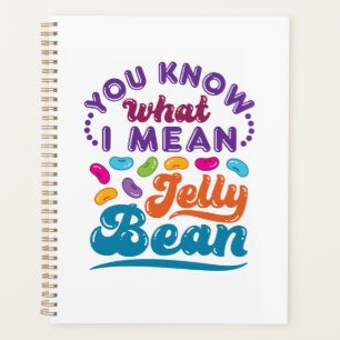 Du weißt, was ich Jelly Bean Gemein habe Planer