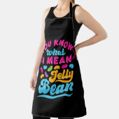 Du weißt, was ich Jelly Bean Gemein habe Schürze (InSitu)