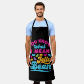 Du weißt, was ich Jelly Bean Gemein habe Schürze (Getragen)